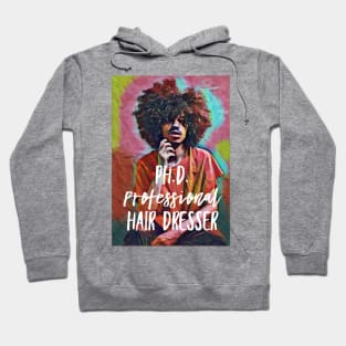 Ph.D. Professional Hair Dresser Hoodie